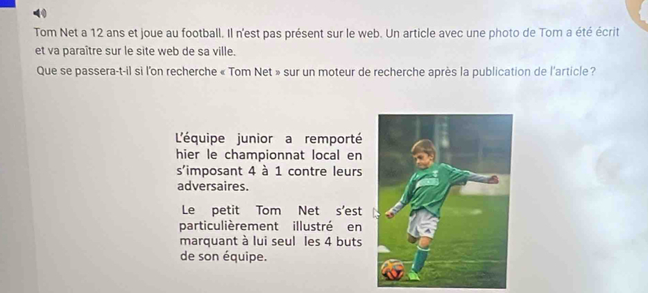 Solved: Tom Net a 12 ans et joue au football. Il n'est pas présent sur ...