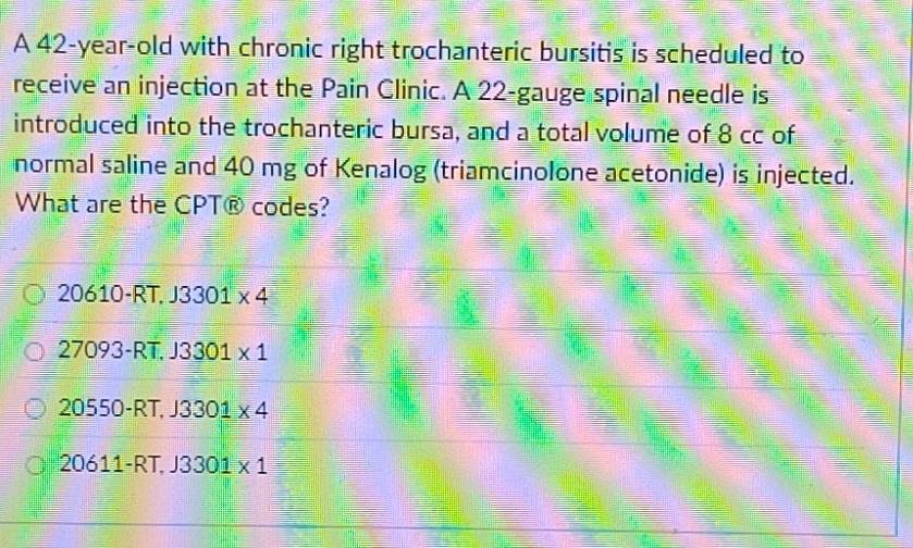 Solved: A 42-year-old with chronic right trochanteric bursitis is ...