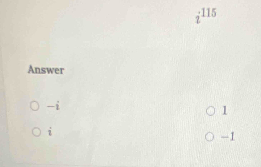 II 5
Answer
- -i
1
i
-1