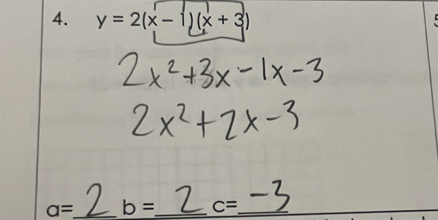 y=2(x-1)(x+3)
a= _ b= _ 
_ c=