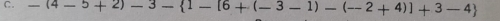 -(4-5+2)-3- 1-[6+(-3-1)-(-2+4)]+3-4