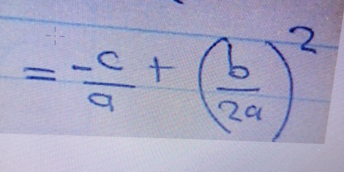 =- c/a +( b/2a )^2