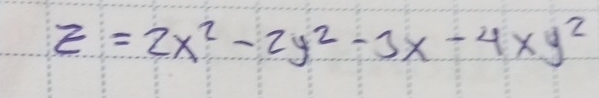 Z=2x^2-2y^2-3x-4xy^2