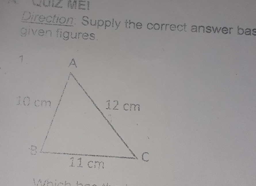 QUIz MEI 
Direction: Supply the correct answer bas 
given figures. 
Which