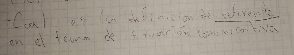 Ccal ei (a definicion de referente 
en el fema de situacon comunicativa