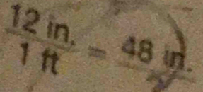  (12in.)/1ft =frac 48in.