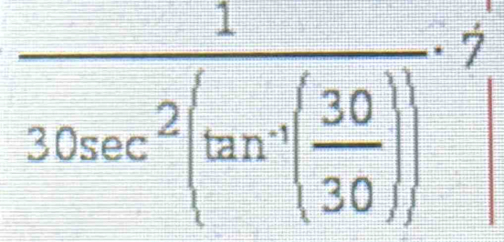 frac 130sec^2(tan^(-1)( 30/30 ))^-7