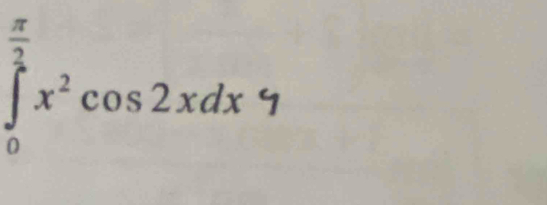 ∫ x² cos 2xdx 9