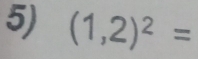 (1,2)^2=