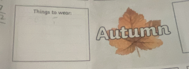 Things to wear: 
Autumn