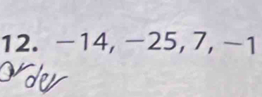 -14, -25, 7, −1