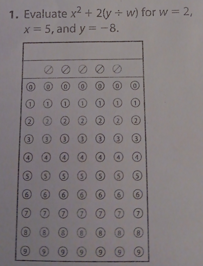 Evaluate x^2+2(y/ w) for w=2,
x=5 , and y=-8.