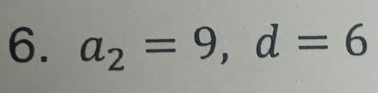 a_2=9, d=6