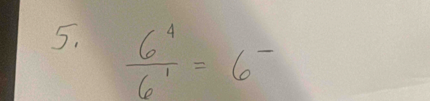  6^4/6^1 =6^-