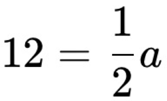 12= 1/2 a