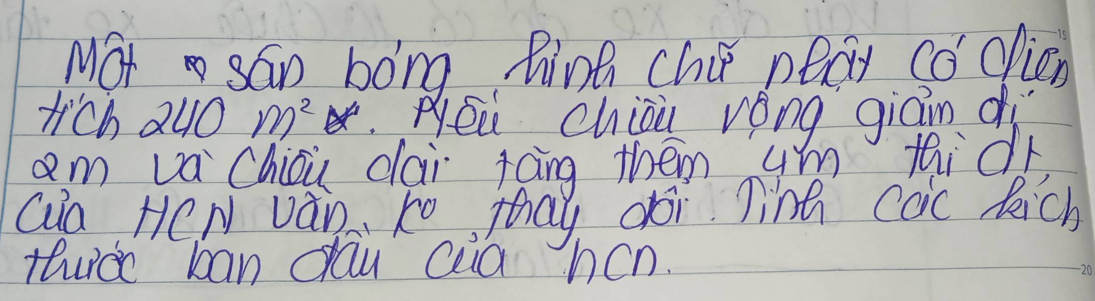 MOt sGn bong Rine chi peay co olien 
tich 240m^2 pEa chiòi vóng giám dì 
am va Chioù cai tāng them um thidì 
Qa HeN Jan to Thay doi lint cac kich 
Hurec ban dau ca hen.