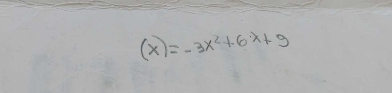 (x)=-3x^2+6x+9