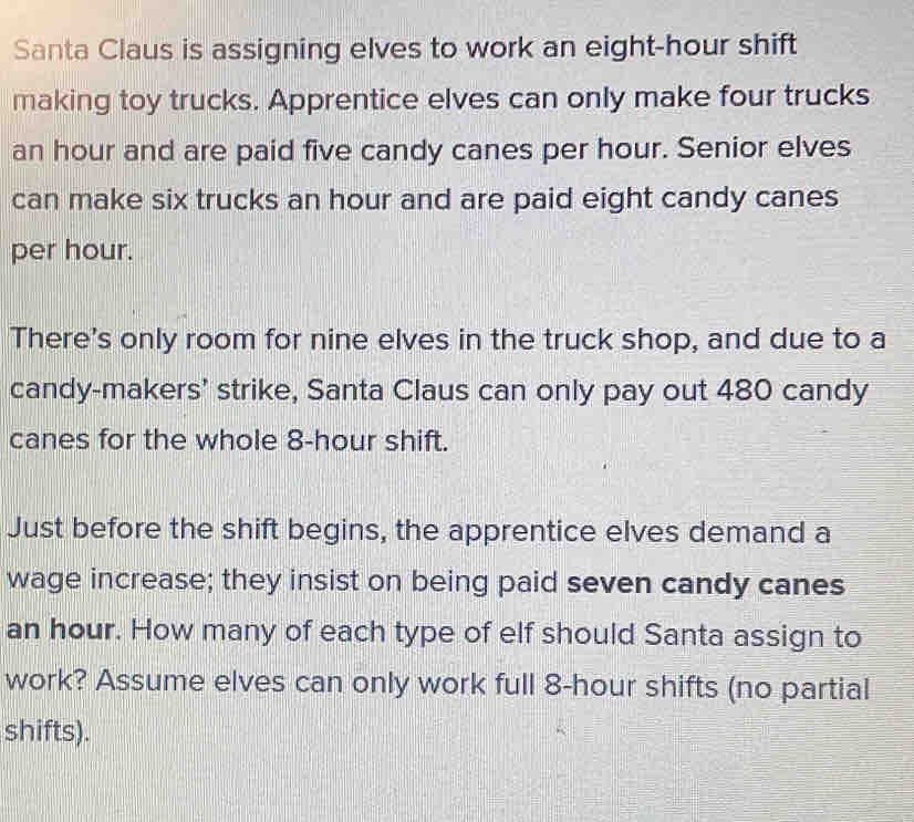 Solved: Santa Claus is assigning elves to work an eight-hour shift ...