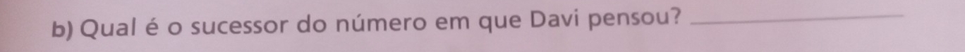 Qual é o sucessor do número em que Davi pensou?_