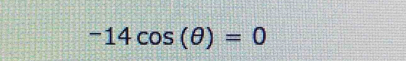 -14cos (θ )=0