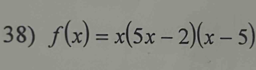 f(x)=x(5x-2)(x-5)