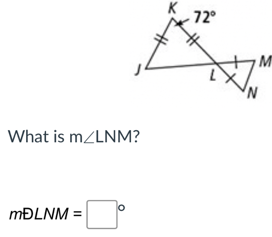 What is m∠ LNM ?
mDLNM=□°