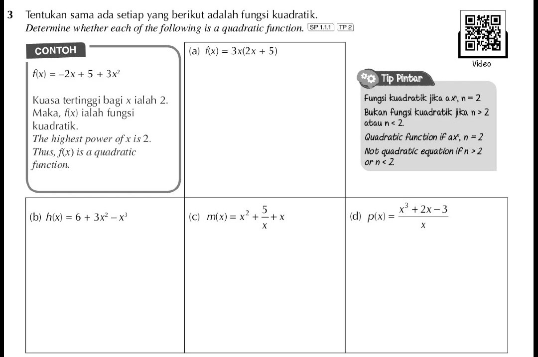 Tentukan sama ada setiap yang berikut adalah fungsi kuadratik.
Determine whether each of the following is a quadratic function. SP 1.1.1 TP 2