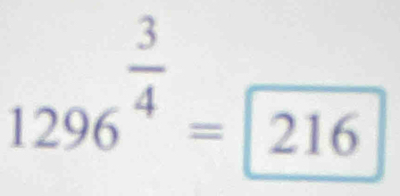 1296^(frac 3)4=26