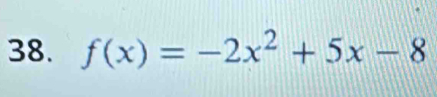 f(x)=-2x^2+5x-8