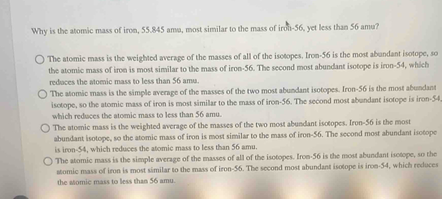 Solved: Why is the atomic mass of iron, 55.845 amu, most similar to the ...
