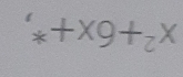 x^2+6x+^*,