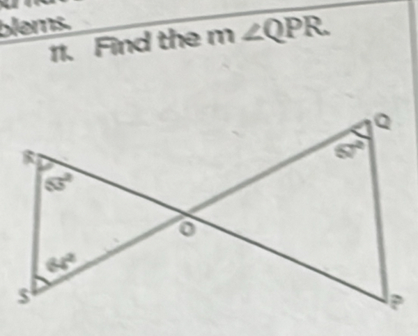 blems.
11. Find the m∠ QPR.