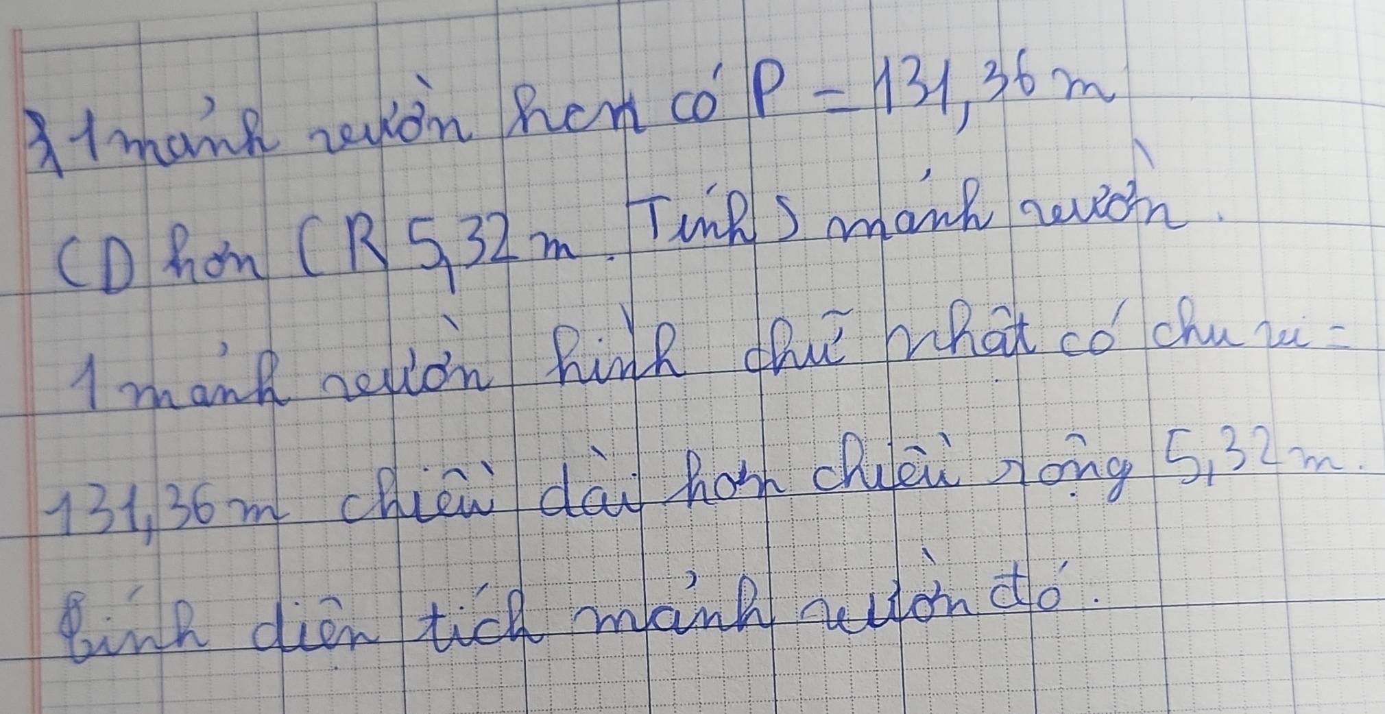 tmank redon hext co P=131, 36m
cDhon CR S 32 m. TaMR S mank neviohn. 
I mank rellon RinR due What co chu i
131, 36m chien dài hon chièi jōng 5, 32m
tinh dien tick mank aton do.