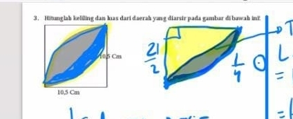 Hitunglah keliling dan has dari daerah yang diarsir pada gambar di bawah ini!