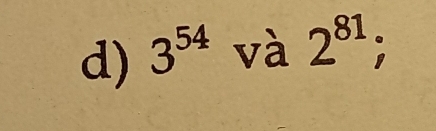 3^(54) và 2^(81);