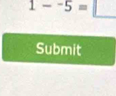 1-^-5=
Submit