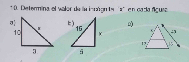 Determina el valor de la incógnita “ x ” en cada figura 
c)