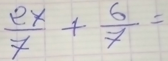 frac 2x7 6/7 =