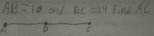 AB=10 and BC=14 Find AC
C