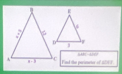 △ ABC-△ DEF
Find the perimeter of △ DEF.