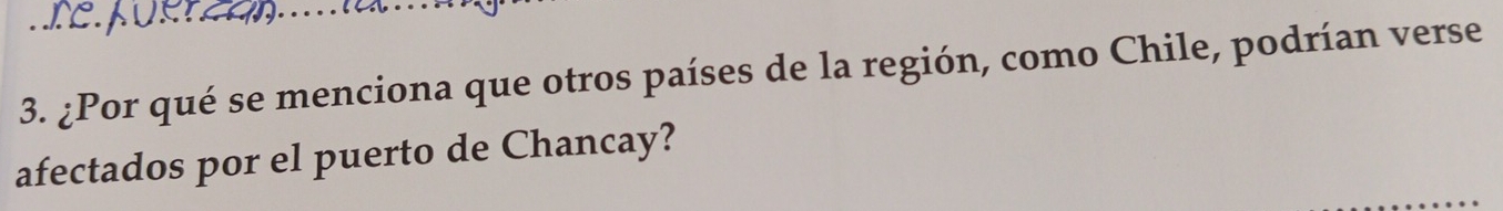 ¿Por qué se menciona que otros países de la región, como Chile, podrían verse 
afectados por el puerto de Chancay?