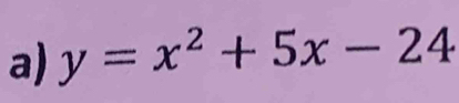 y=x^2+5x-24