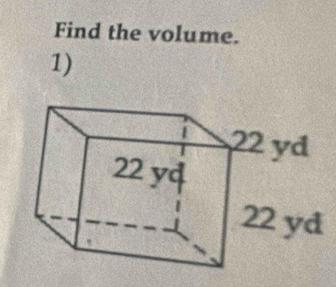 Find the volume. 
1)