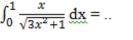 ∈t _0^(1frac x)sqrt(3x^2+1)dx=