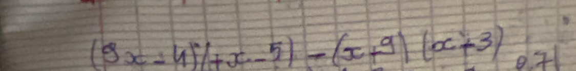 (9x-4)(+x-5)-(x+9)(x+3) 0