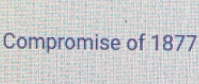 Compromise of 1877