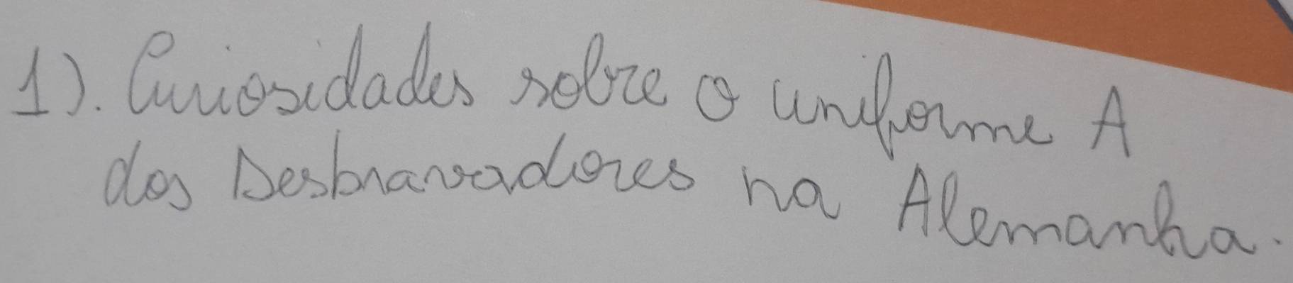 1). Guvicesidades nelce os unferme A 
dos Deshraradoves na Alemanba.