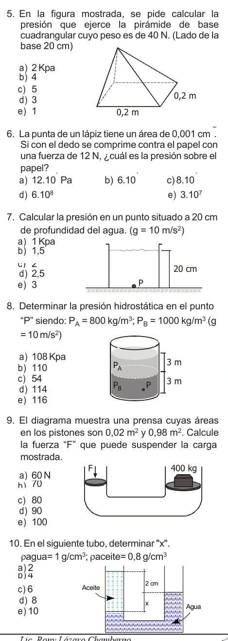 Resuelto:En la figura mostrada, se pide calcular la presión que ejerce ...