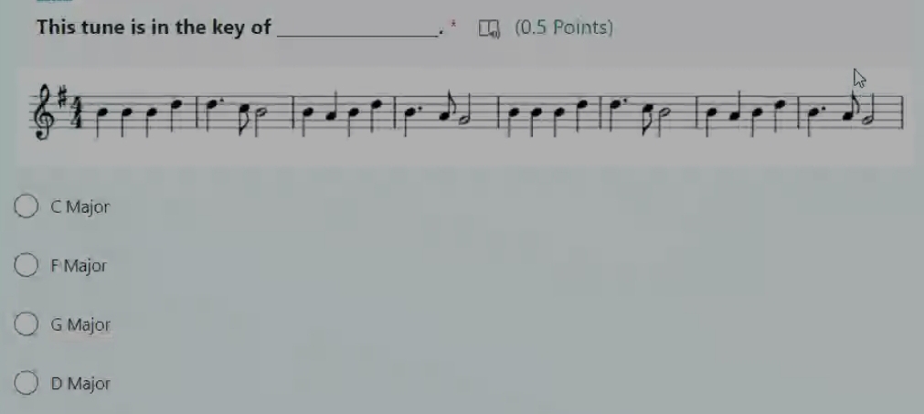 This tune is in the key of _(0.5 Points)
C Major
F Major
G Major
D Major