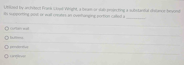 Solved: Utilized by architect Frank Lloyd Wright, a beam or slab ...